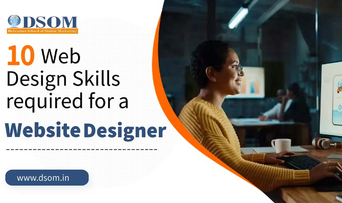 10 WEB DESIGN SKILLS REQUIRED FOR A WEBSITE DESIGNER