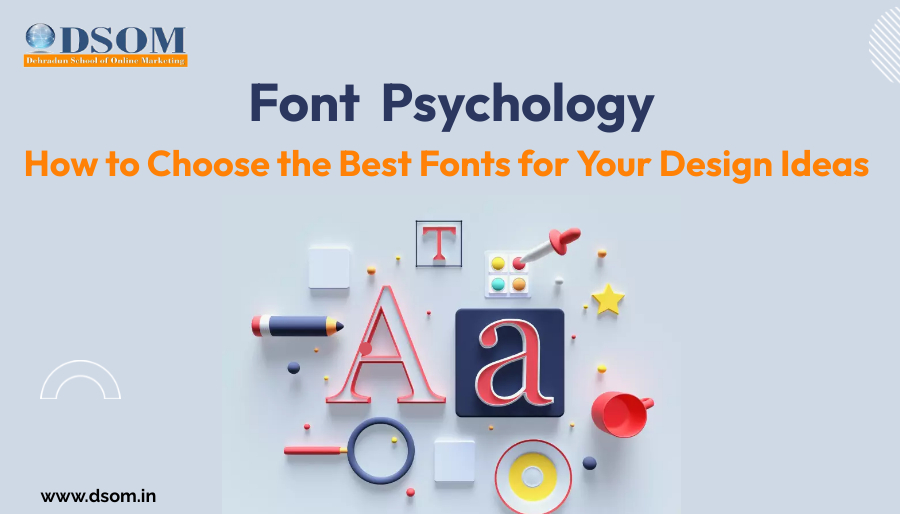 Font Psychology: How to Choose the Best Fonts for Your Design Ideas